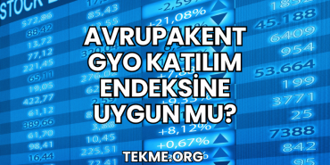 Avrupakent GYO Katılım Endeksine Uygun mu?