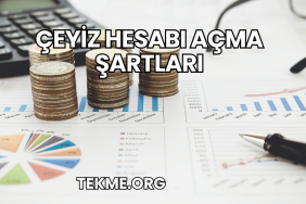 Çeyiz Hesabı Açma Şartları