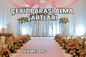 Çeyiz Parası Alma Şartları