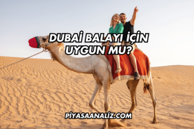 Dubai Balayı İçin Uygun mu?