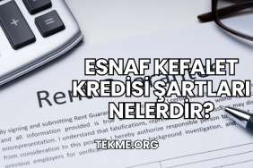 Esnaf Kefalet Kredisi Şartları Nelerdir?