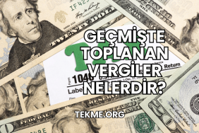 Geçmişte Toplanan Vergiler Nelerdir?