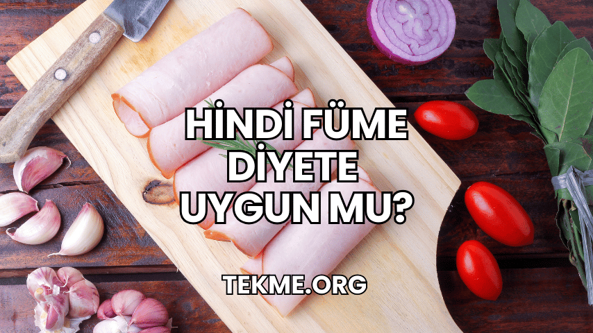 Hindi Füme Diyete Uygun mu?
