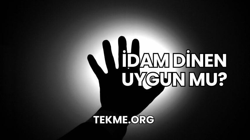 İdam Dinen Uygun mu?