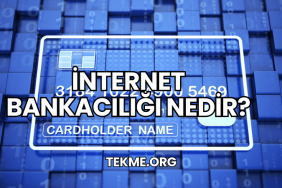 İnternet Bankacılığı Nedir?