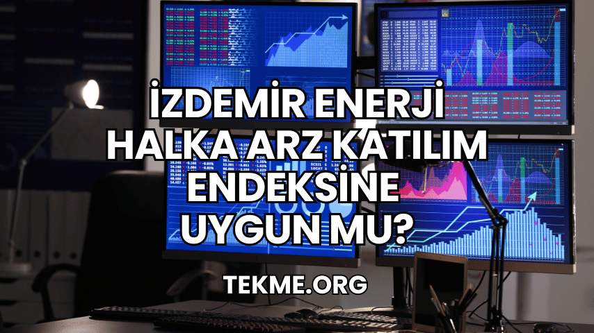 İzdemir Enerji Halka Arz Katılım Endeksine Uygun mu?