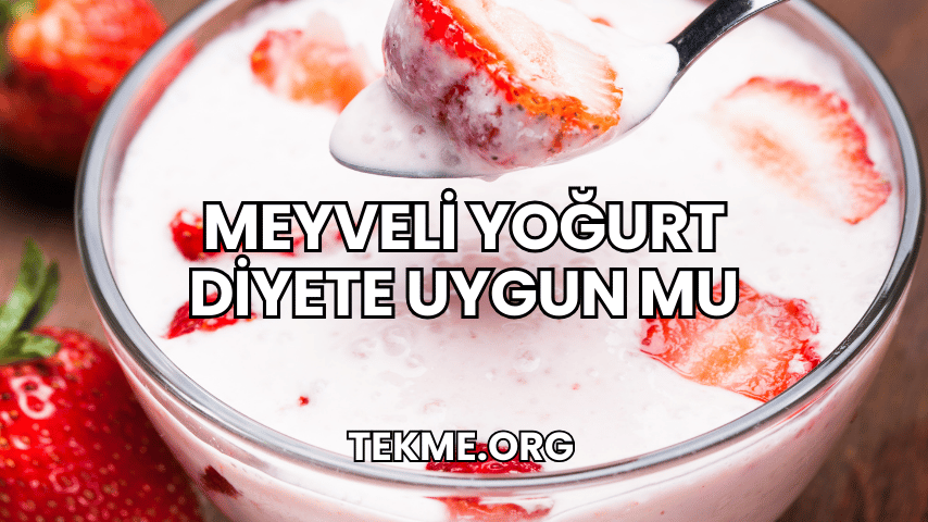 Meyveli Yoğurt Diyete Uygun mu
