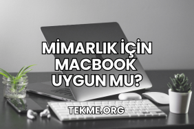 Mimarlık İçin Macbook Uygun mu?