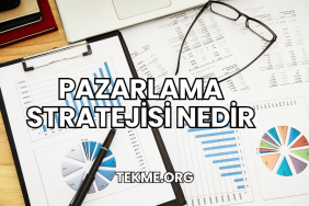 Pazarlama Stratejisi Nedir?