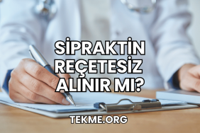 Sipraktin Reçetesiz Alınır mı?