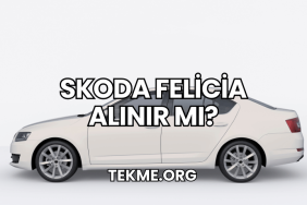 Skoda Felicia Alınır Mı?
