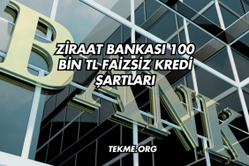 Ziraat Bankası 100 Bin TL Faizsiz Kredi Şartları
