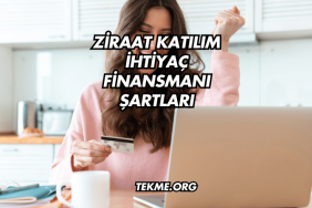 Ziraat Katılım İhtiyaç Finansmanı Şartları