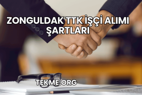 Zonguldak TTK İşçi Alımı Şartları