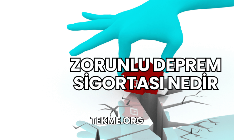 Zorunlu Deprem Sigortası Nedir