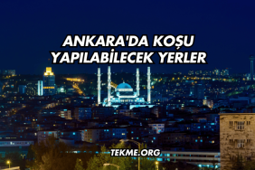 Ankara'da Koşu Yapılabilecek Yerler