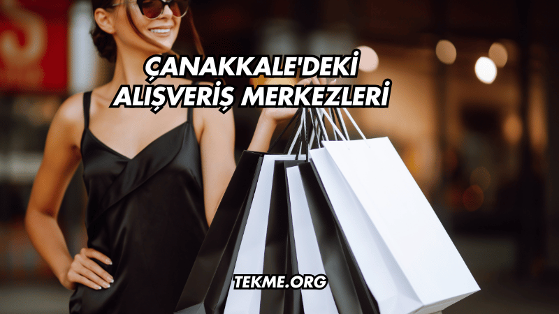 Çanakkale'deki Alışveriş Merkezleri