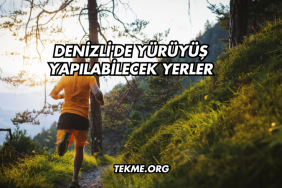 Denizli'de Yürüyüş Yapılabilecek Yerler