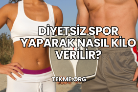 Diyetsiz Spor Yaparak Nasıl Kilo Verilir?