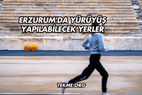 Erzurum'da Yürüyüş Yapılabilecek Yerler
