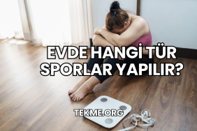 Evde Hangi Tür Sporlar Yapılır?