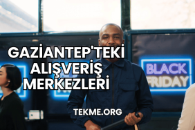 Gaziantep'teki Alışveriş Merkezleri