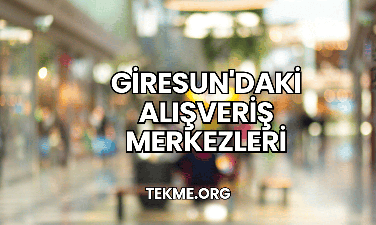 Giresun'daki Alışveriş Merkezleri