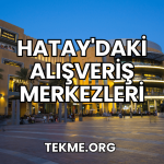 Hatay'daki Alışveriş Merkezleri