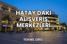 Hatay'daki Alışveriş Merkezleri