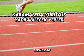 Karaman'da Yürüyüş Yapılabilecek Yerler