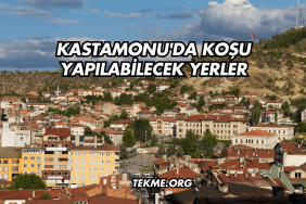 Kastamonu'da Koşu Yapılabilecek Yerler