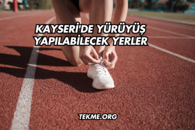 Kayseri'de Yürüyüş Yapılabilecek Yerler