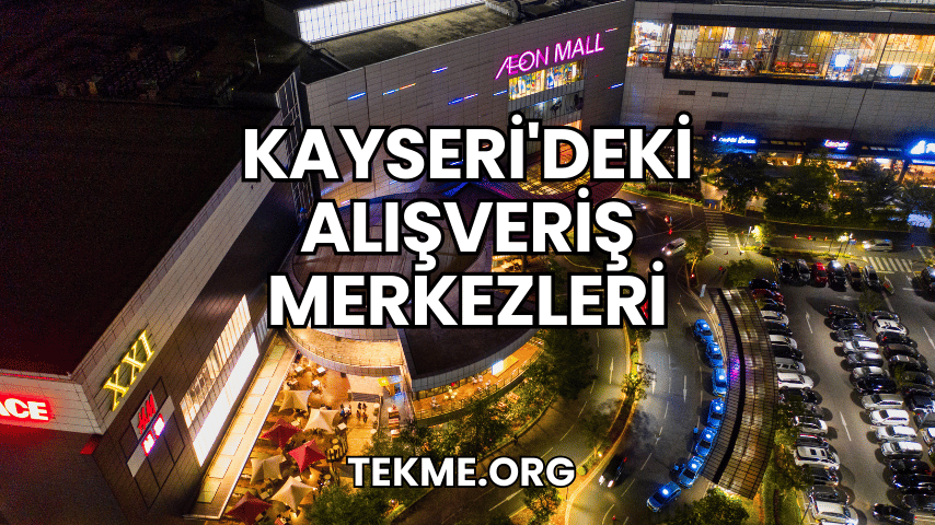 Kayseri'deki Alışveriş Merkezleri