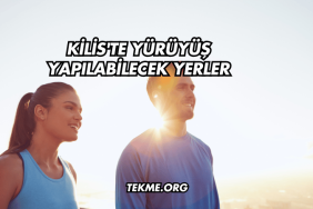 Kilis'te Yürüyüş Yapılabilecek Yerler