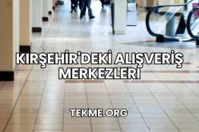 Kırşehir'deki Alışveriş Merkezleri