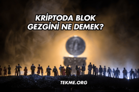 Kriptoda Blok Gezgini Ne Demek?