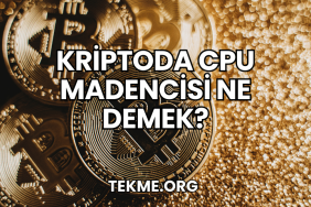 Kriptoda CPU Madencisi Ne Demek?