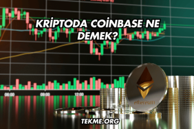 Kriptoda Coinbase Ne Demek?