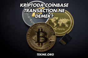 Kriptoda Coinbase Transaction Ne Demek?