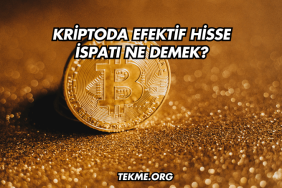 Kriptoda Efektif Hisse İspatı Ne Demek?