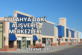 Kütahya'daki Alışveriş Merkezleri
