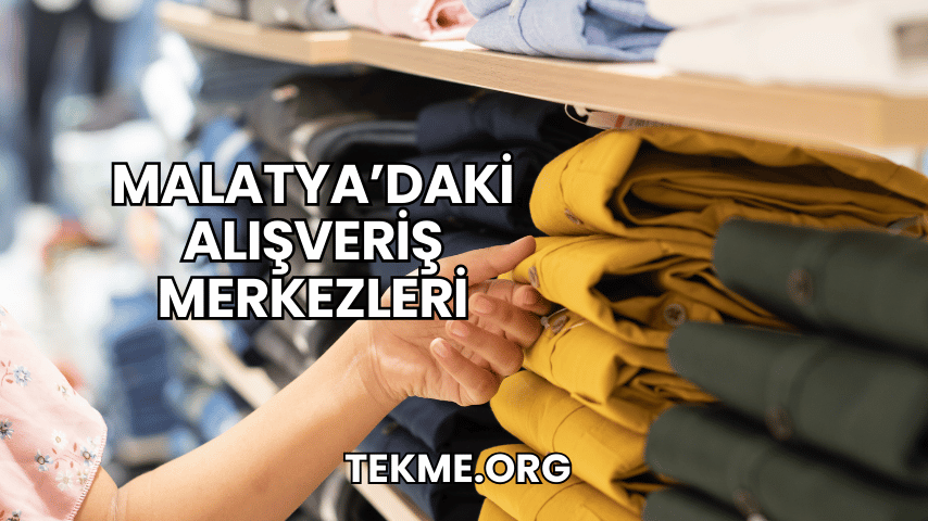 Malatya’daki Alışveriş Merkezleri
