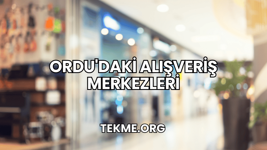 Ordu'daki Alışveriş Merkezleri
