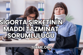 Sigorta Şirketinin Maddi Tazminat Sorumluluğu