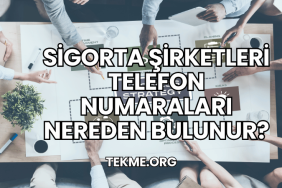 Sigorta Şirketleri Telefon Numaraları Nereden bulunur?