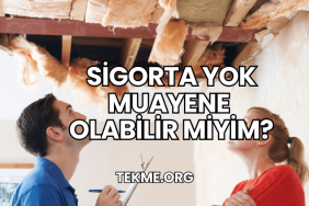 Sigorta Yok Muayene Olabilir Miyim?