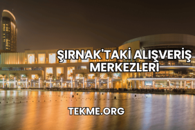 Şırnak'taki Alışveriş Merkezleri