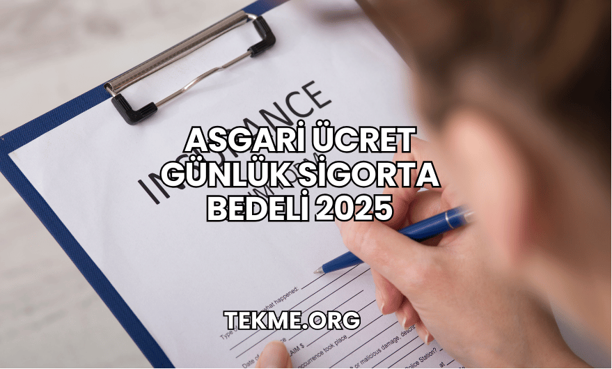 Asgari Ücret Günlük Sigorta Bedeli 2025