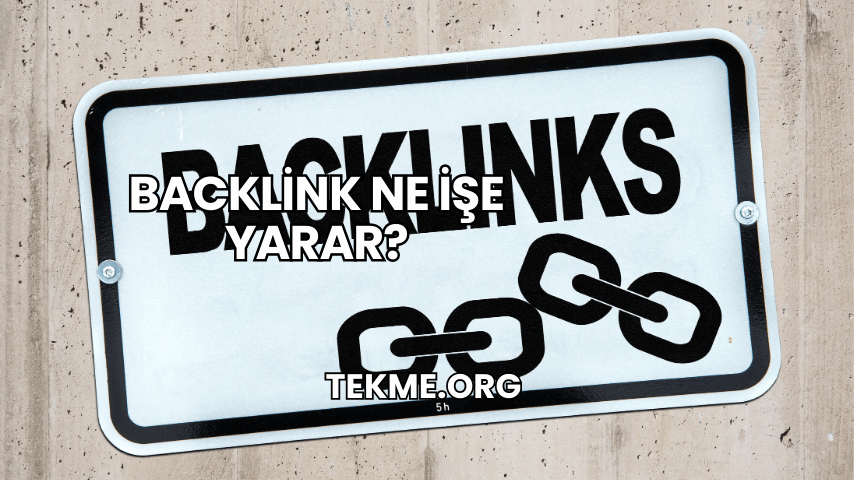 Backlink Ne İşe Yarar?