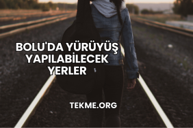 Bolu'da Yürüyüş Yapılabilecek Yerler